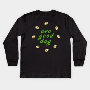 Funny Avocado Lover Vegan T-Shirt, Gift for Vegetarians Women and Men, avo good day Kids Long Sleeve T-Shirt